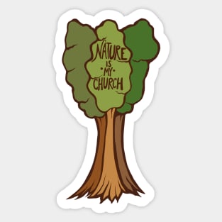 Nature is my Church Sticker